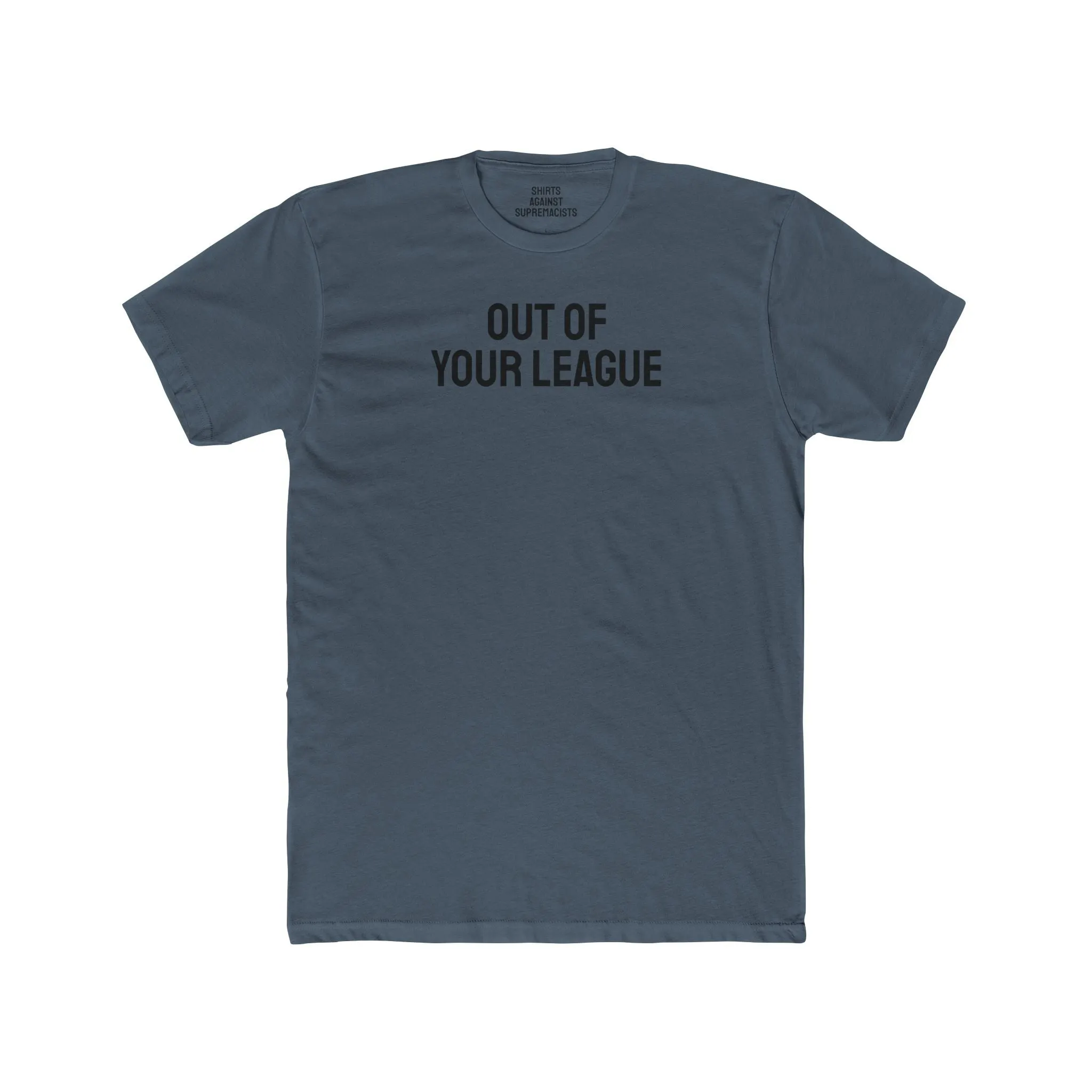 Out Of Your League - Unisex Cotton Crew Tee