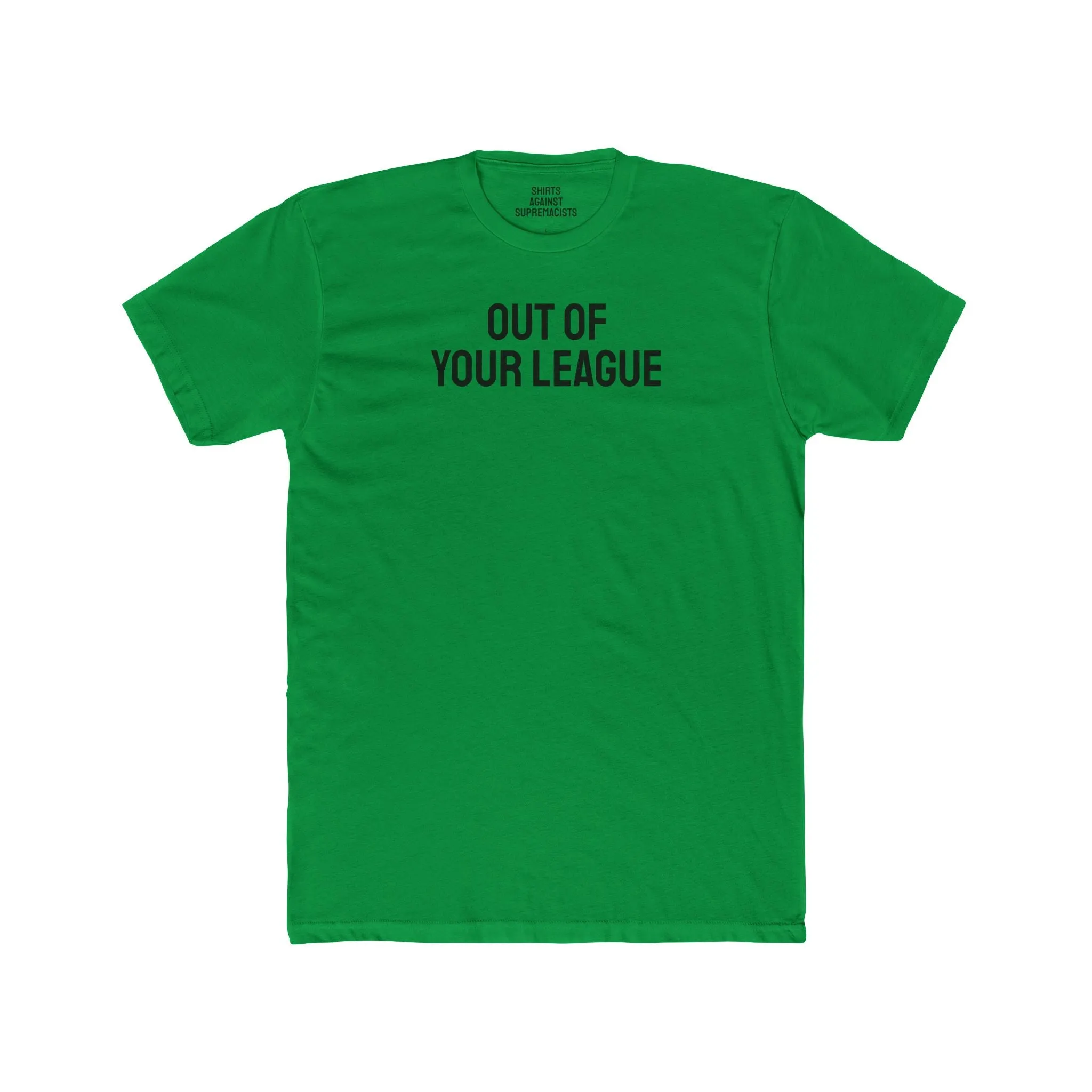 Out Of Your League - Unisex Cotton Crew Tee