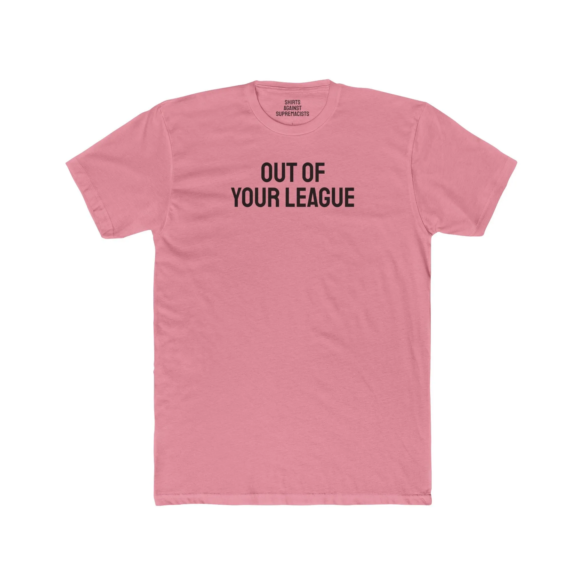 Out Of Your League - Unisex Cotton Crew Tee