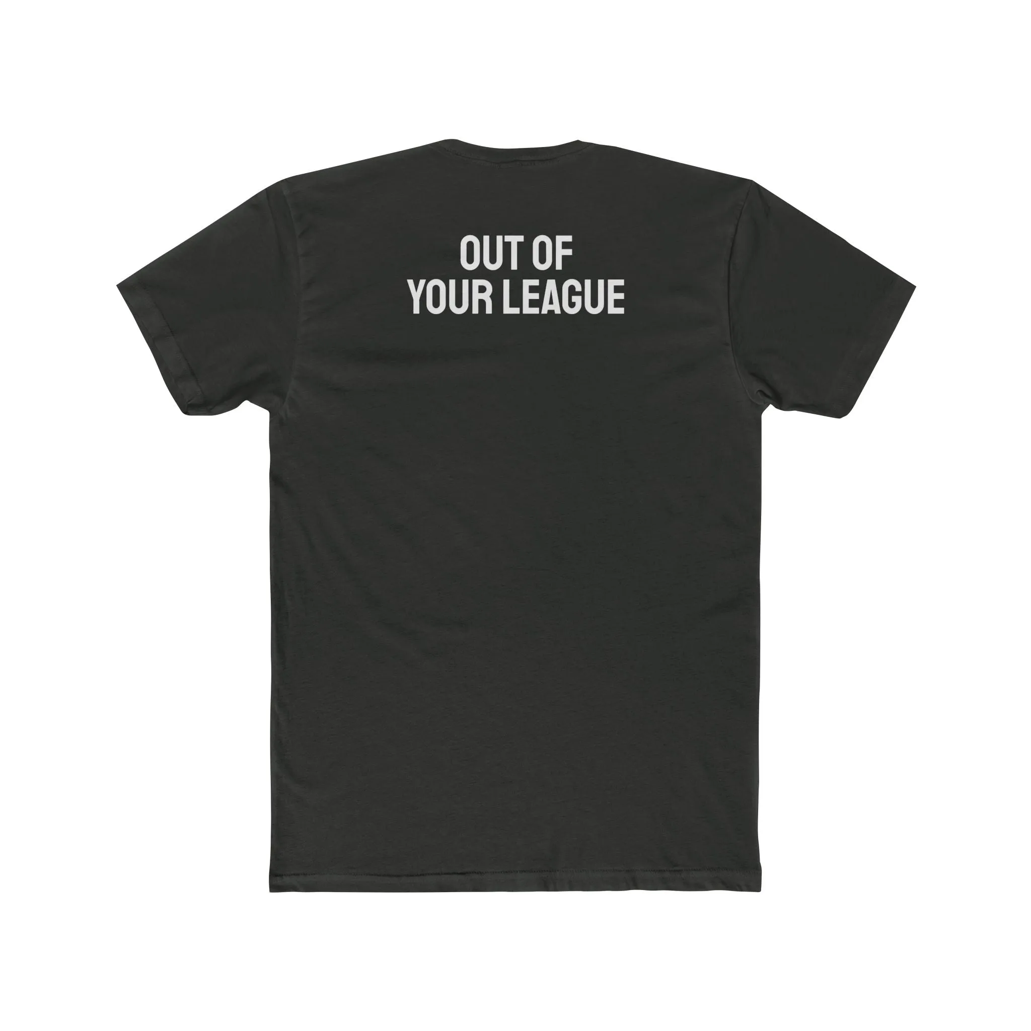 Out Of Your League - Unisex Cotton Crew Tee