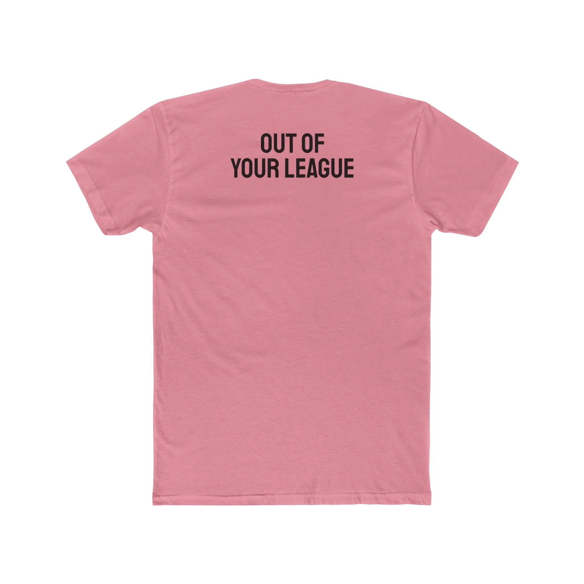 Out Of Your League - Unisex Cotton Crew Tee