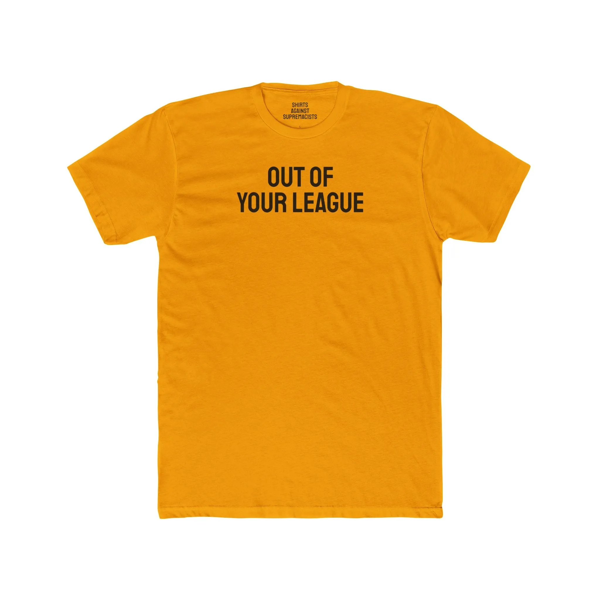 Out Of Your League - Unisex Cotton Crew Tee