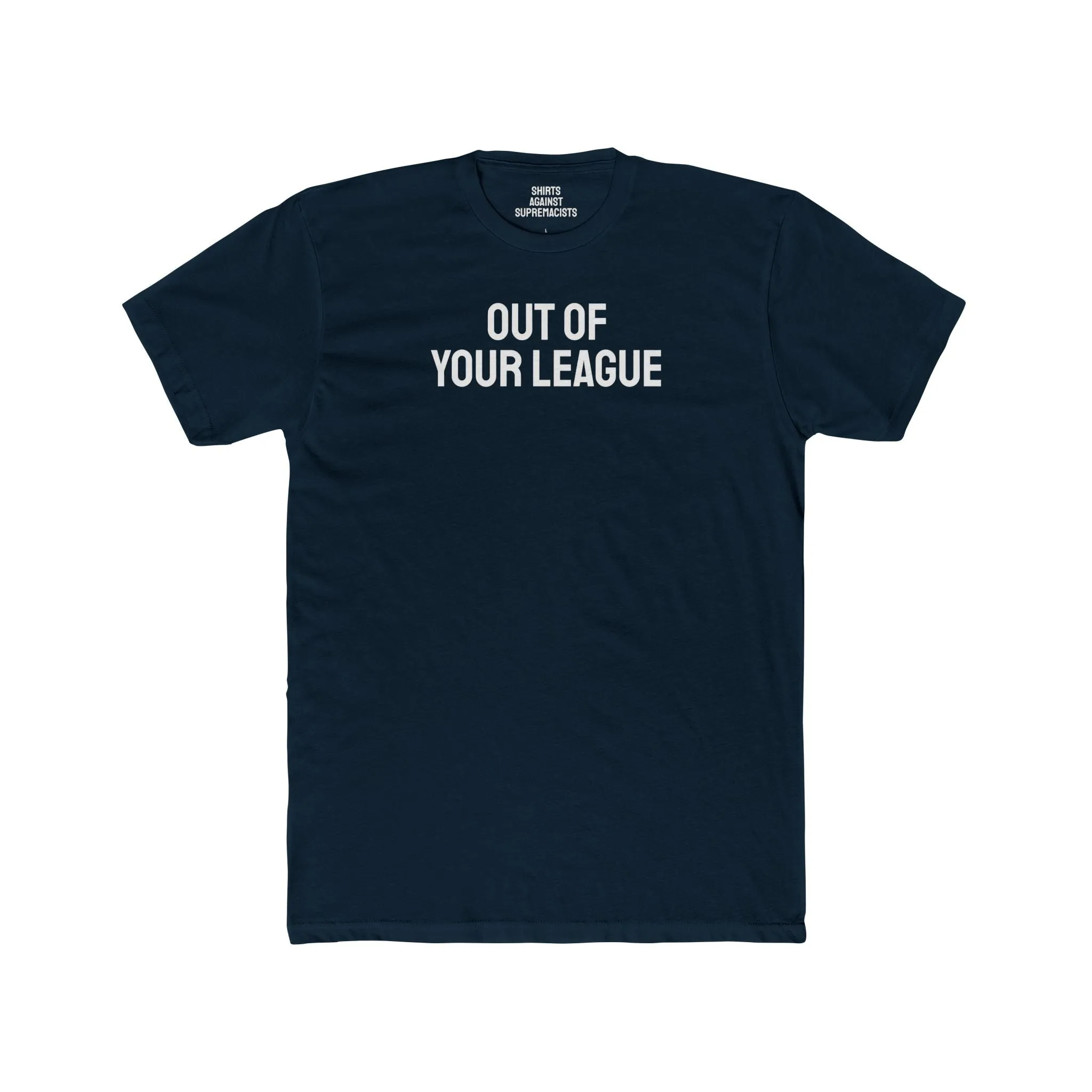 Out Of Your League - Unisex Cotton Crew Tee