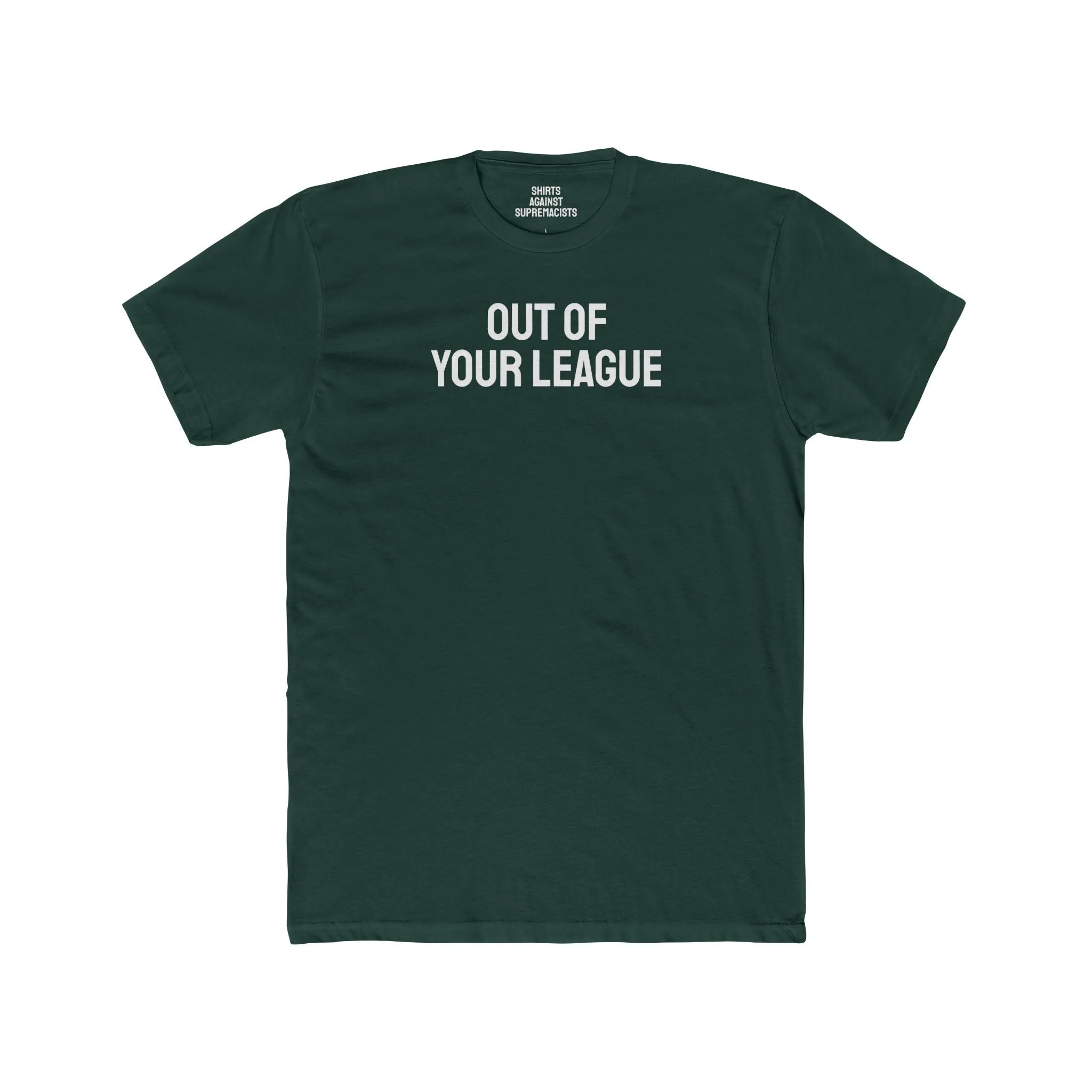Out Of Your League - Unisex Cotton Crew Tee