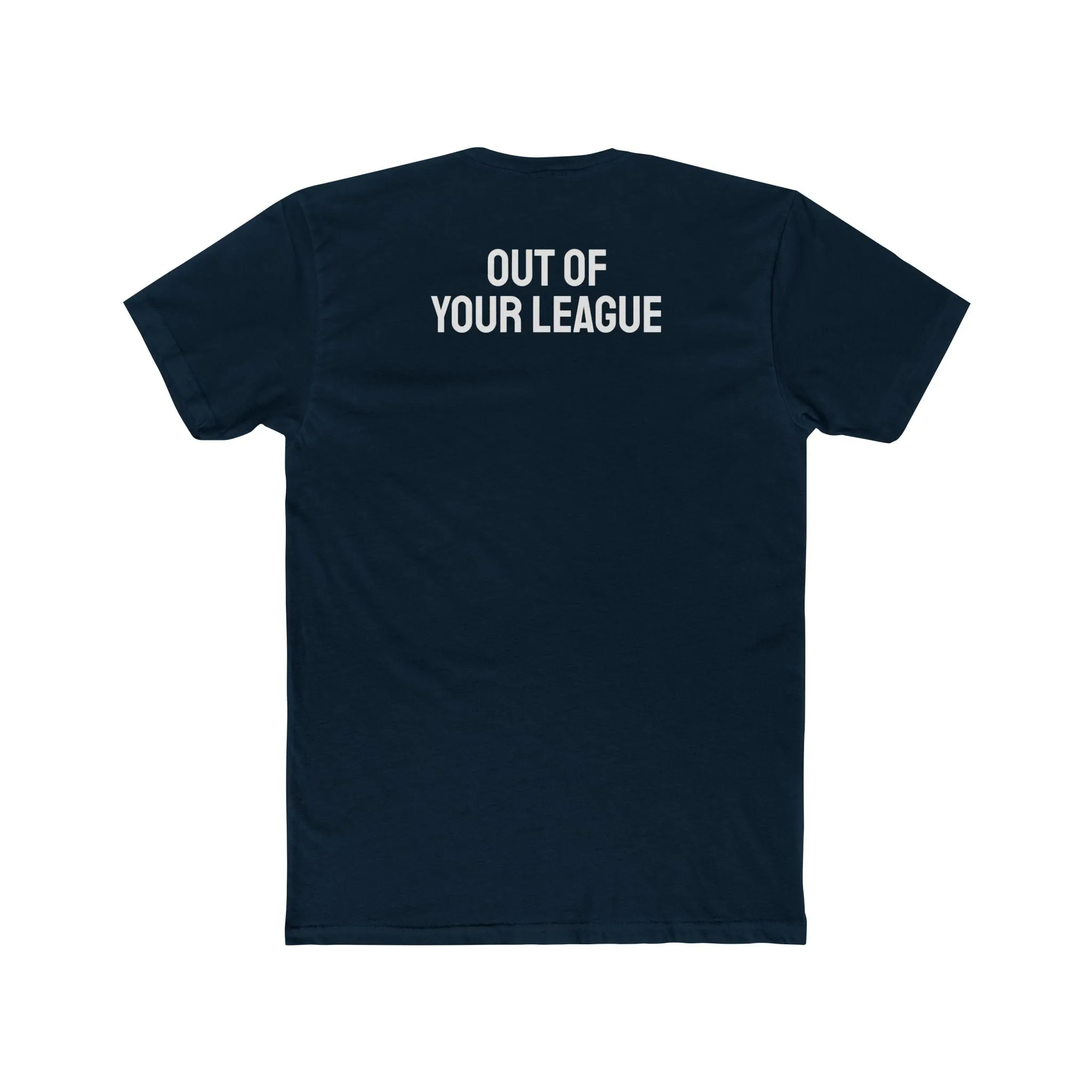 Out Of Your League - Unisex Cotton Crew Tee