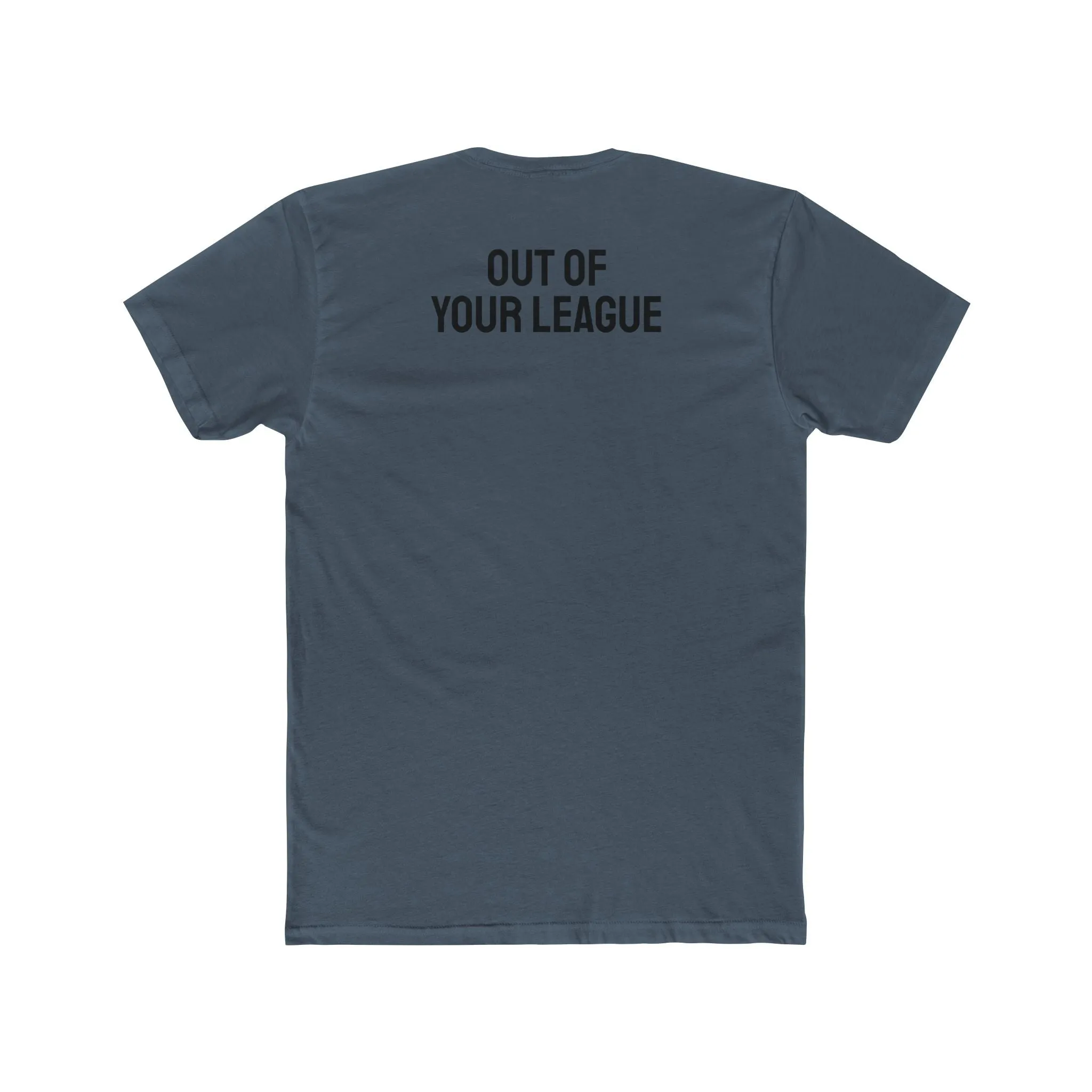 Out Of Your League - Unisex Cotton Crew Tee