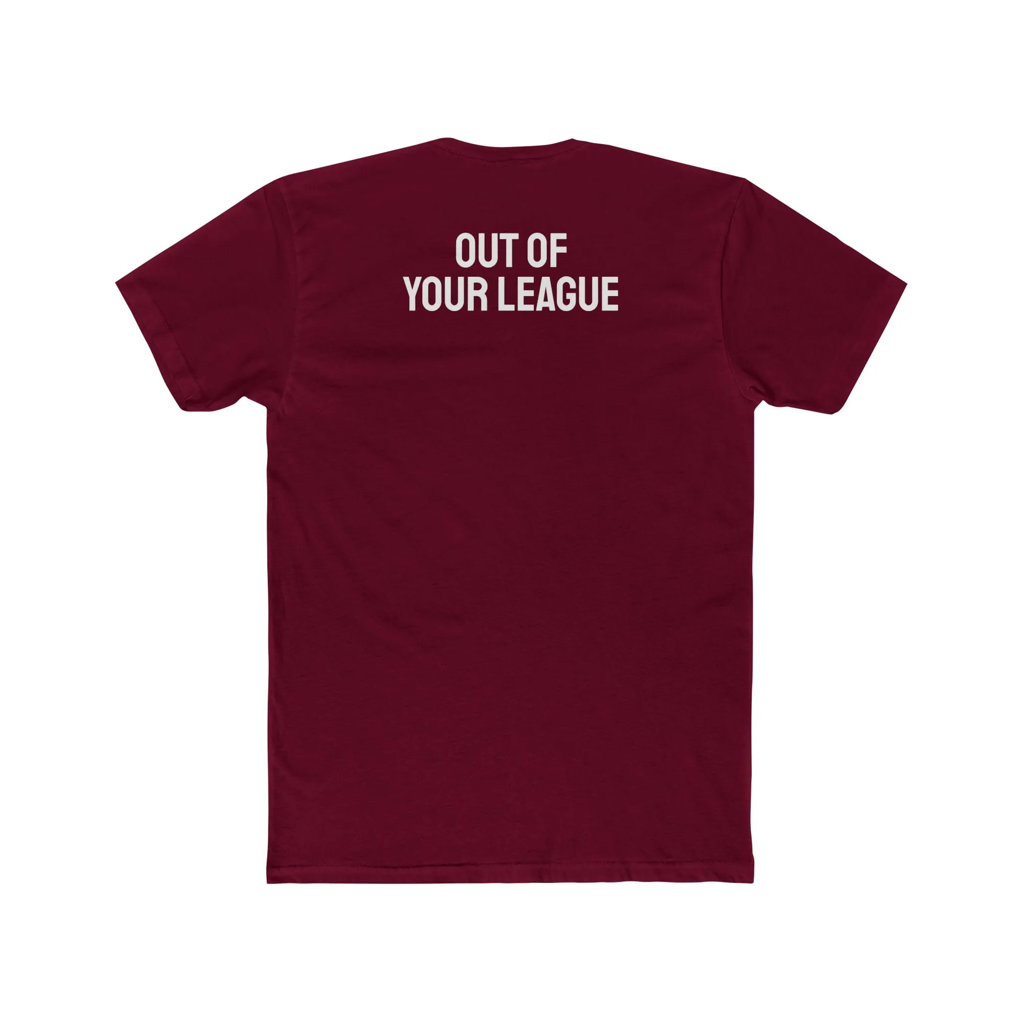 Out Of Your League - Unisex Cotton Crew Tee