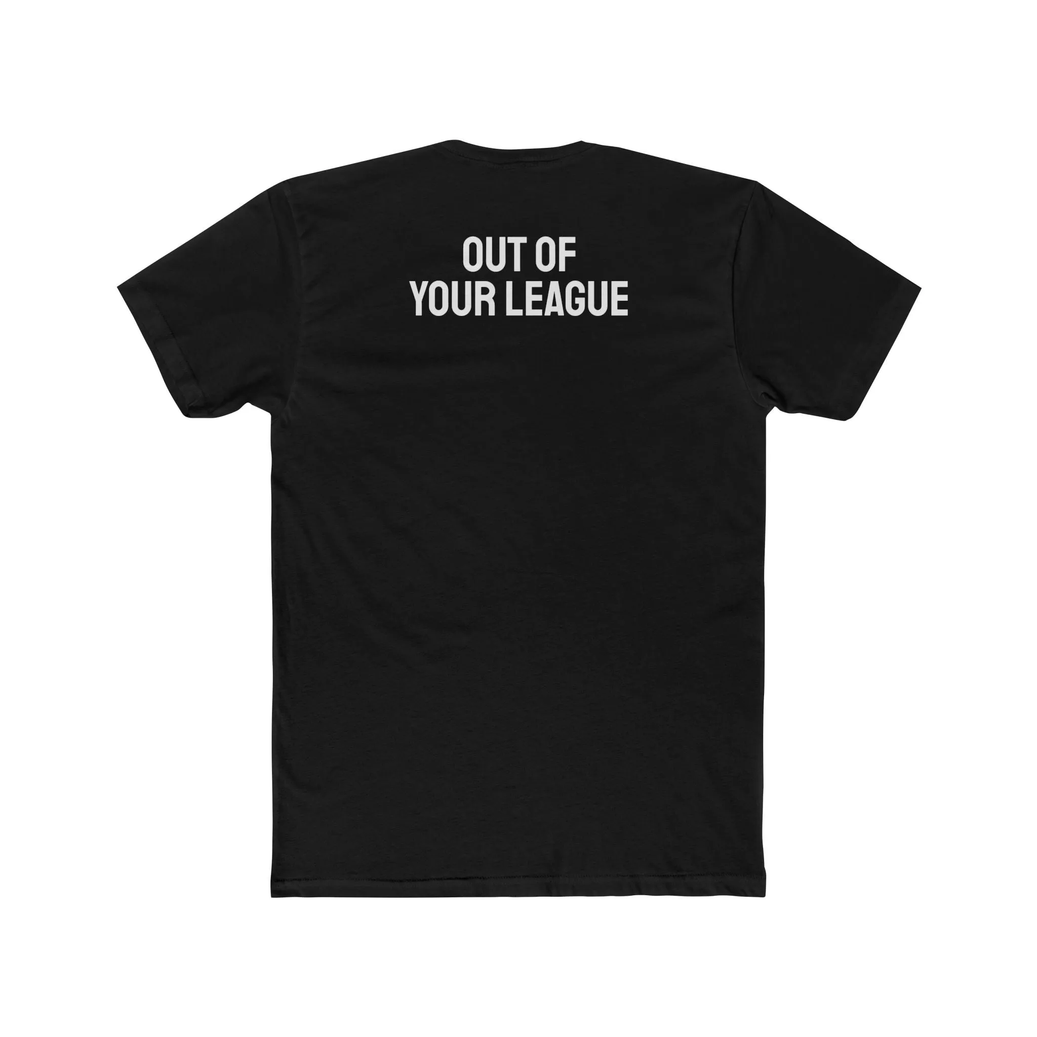 Out Of Your League - Unisex Cotton Crew Tee