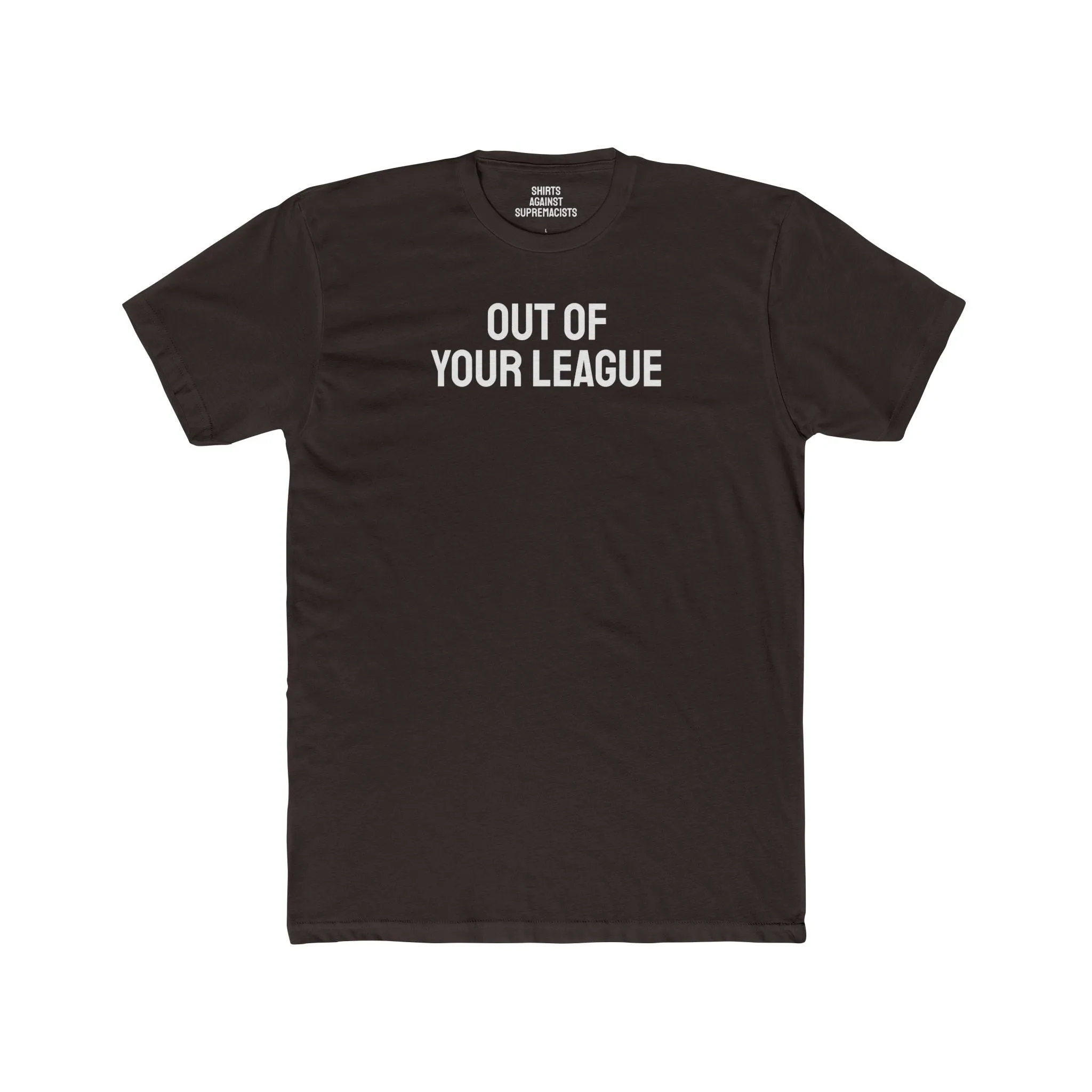 Out Of Your League - Unisex Cotton Crew Tee