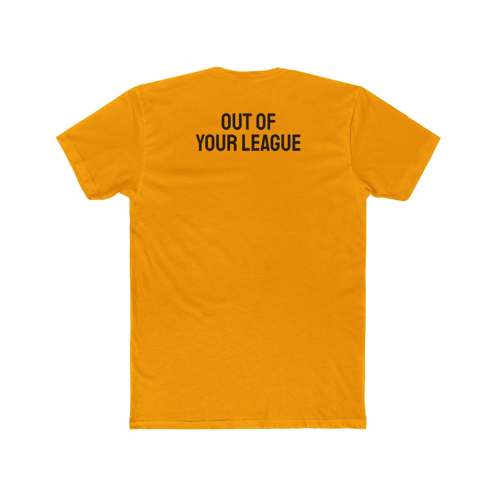 Out Of Your League - Unisex Cotton Crew Tee