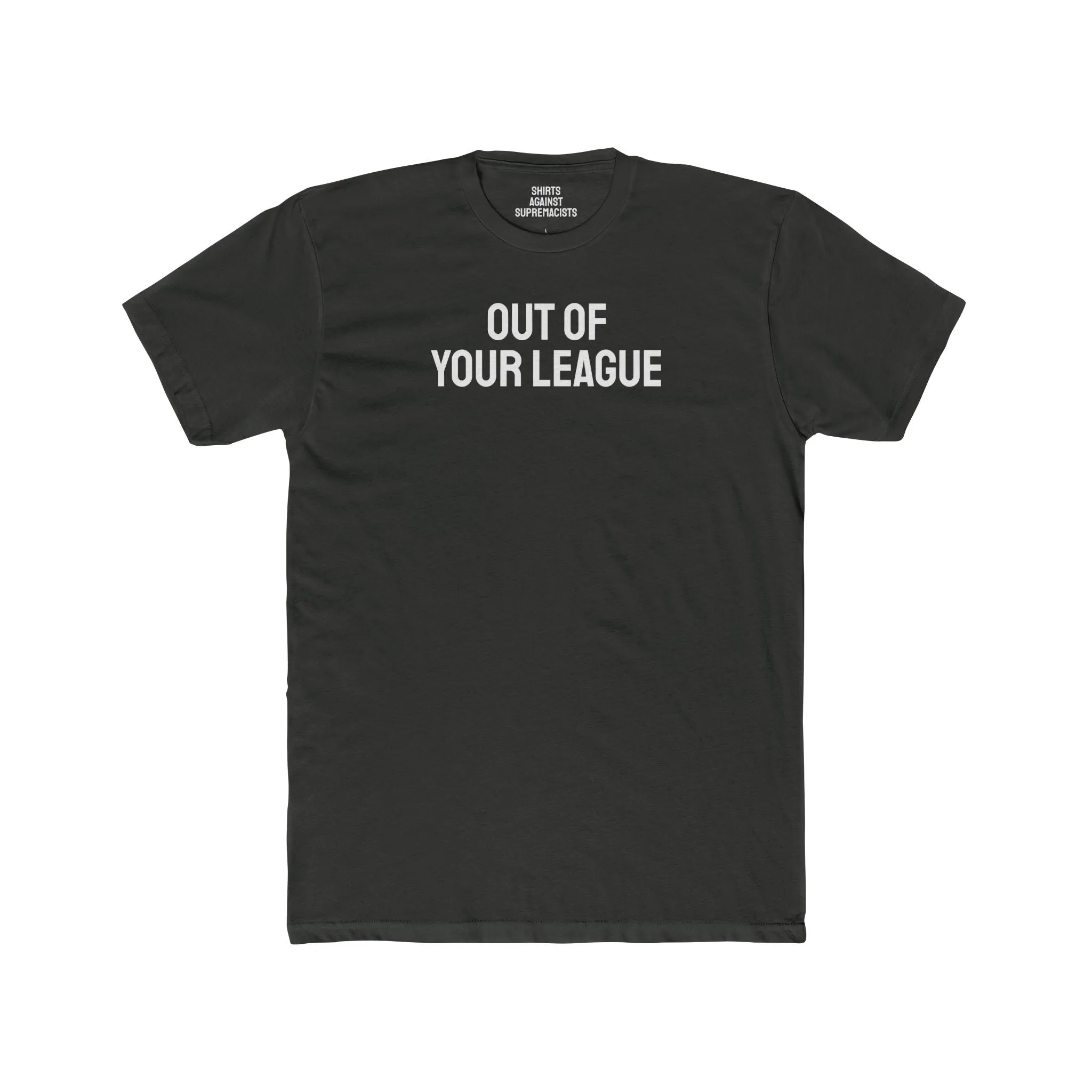 Out Of Your League - Unisex Cotton Crew Tee