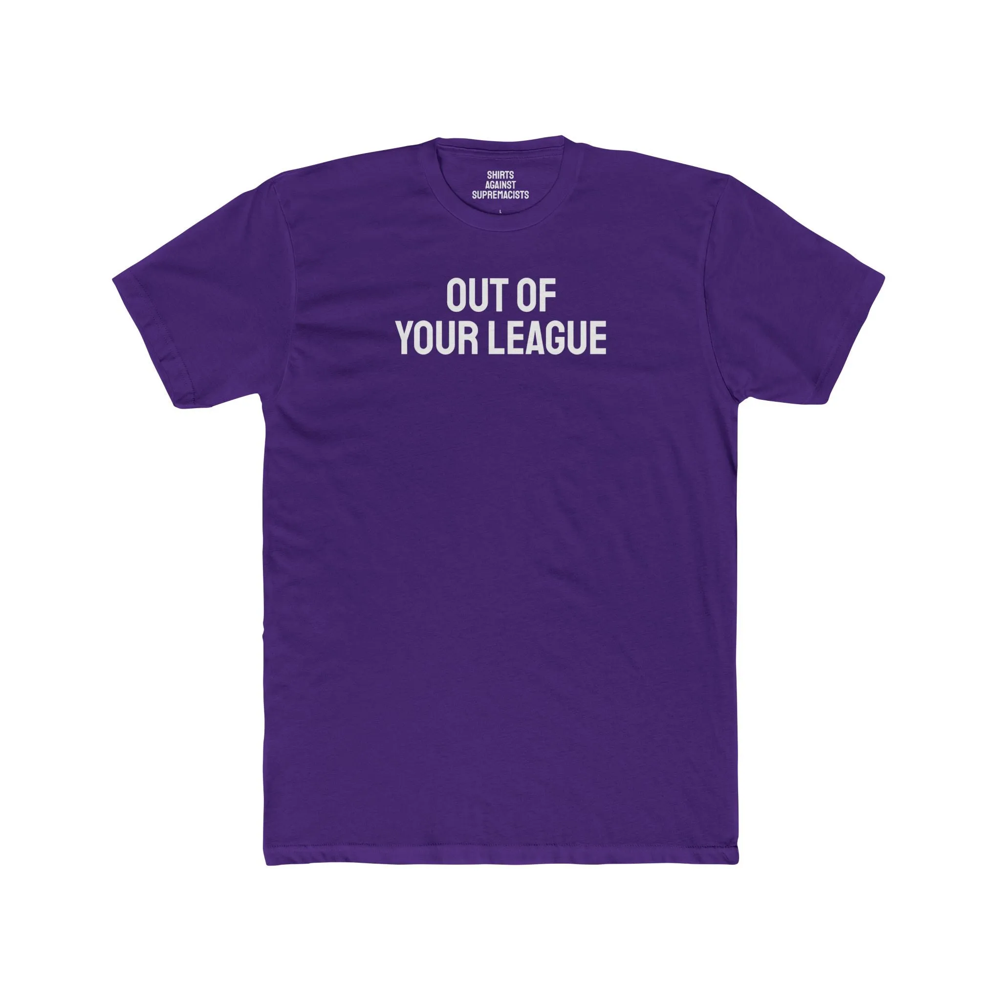 Out Of Your League - Unisex Cotton Crew Tee