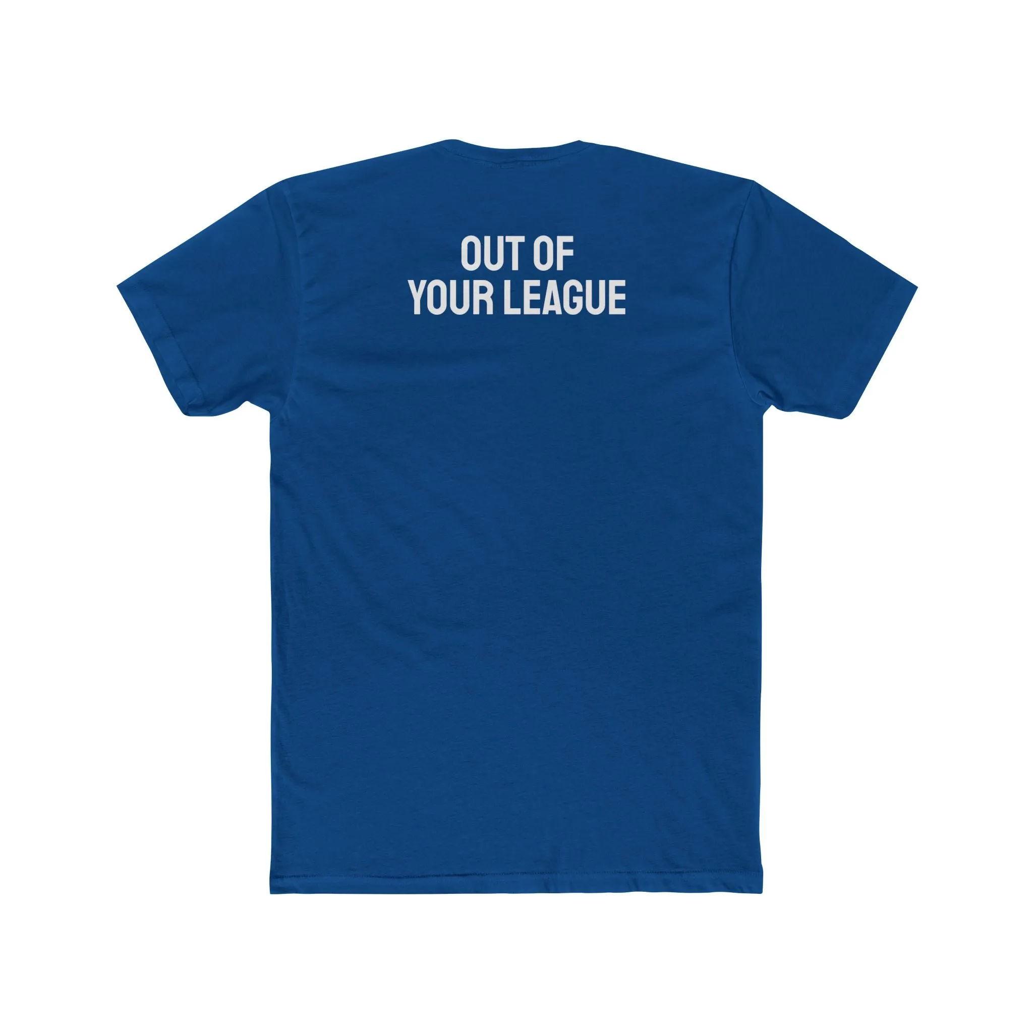 Out Of Your League - Unisex Cotton Crew Tee