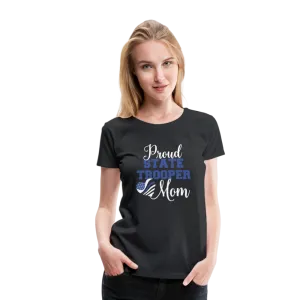 Proud State Trooper Mom Women’s Premium T-Shirt