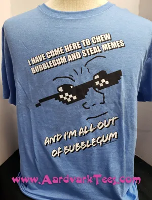 Q - Chew Bubblegum and Steal Memes - Classic Horror Parody Fan Tee