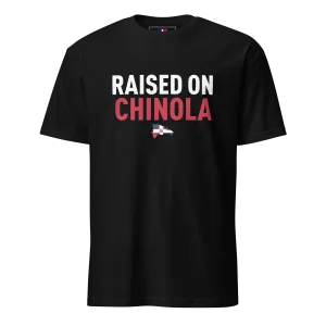 Raised on Chinola Unisex Dominican T-Shirt