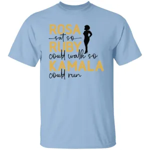 Rosa Sat So Kamala Could Run 5.3 oz. T-Shirt