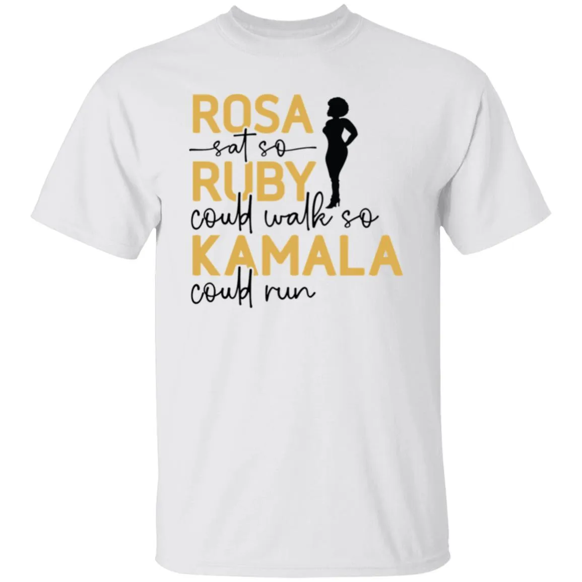 Rosa Sat So Kamala Could Run 5.3 oz. T-Shirt