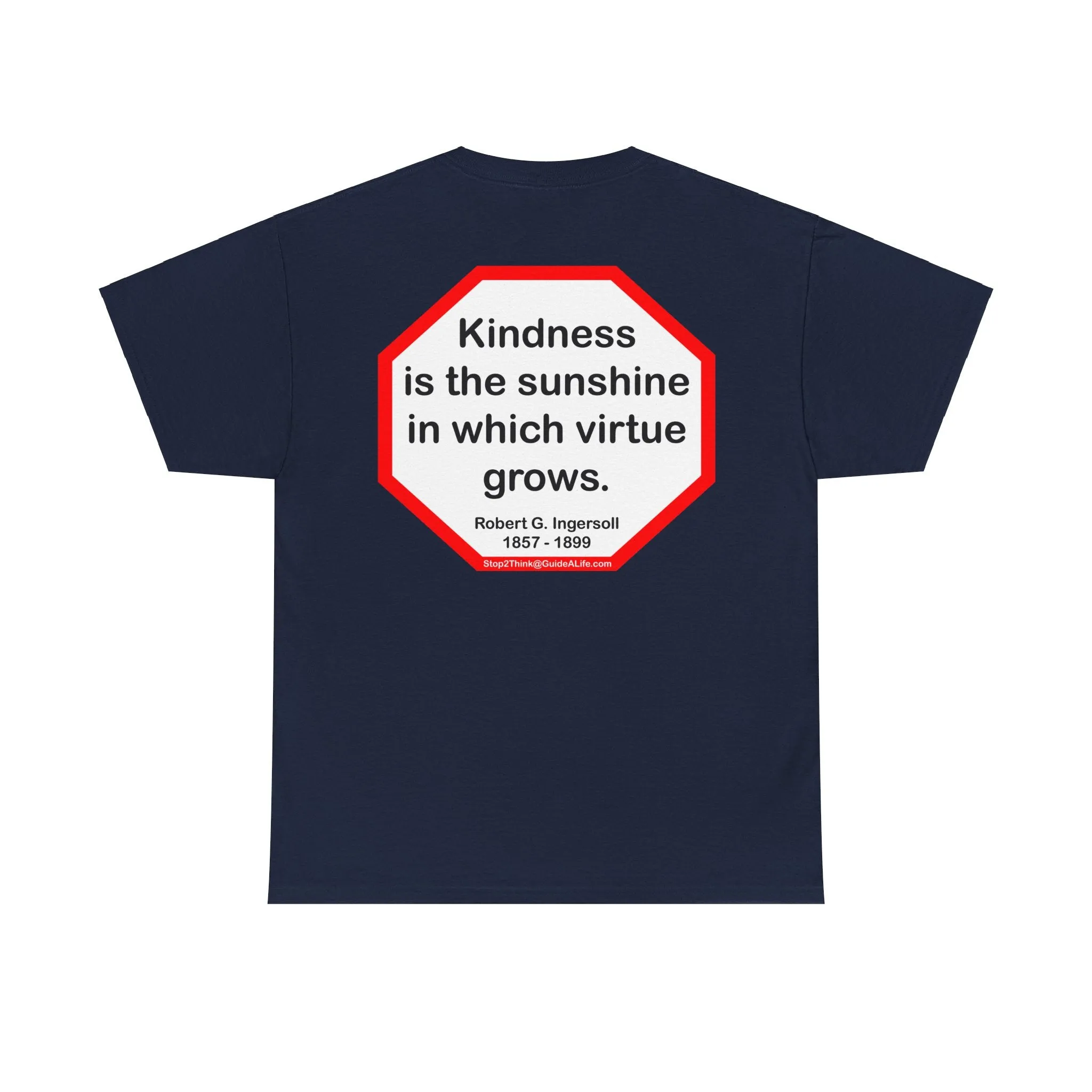 S2T- Kindness is the sunshine in which virtue grows.  -  Robert G. Ingersoll  1857 - 1899