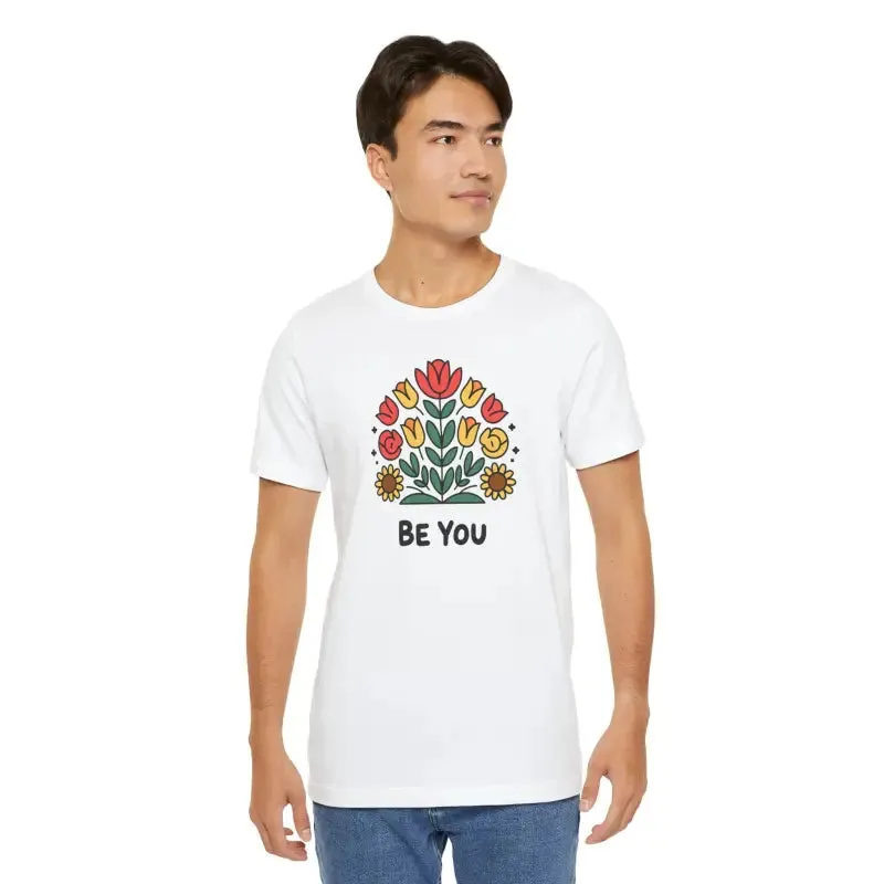 Super Soft be you t Shirt with Chic Vibes