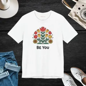 Super Soft be you t Shirt with Chic Vibes