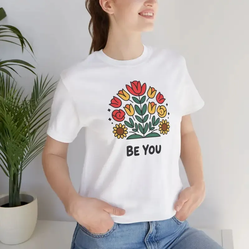 Super Soft be you t Shirt with Chic Vibes