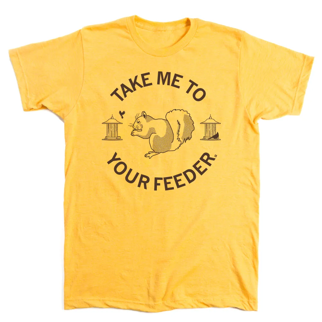 Take Me To Your Feeder Squirrel