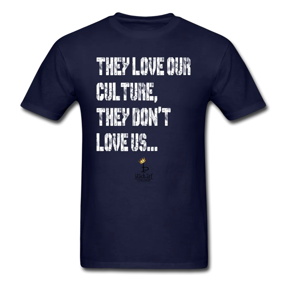 They Love Our Culture - Unisex Classic T-Shirt