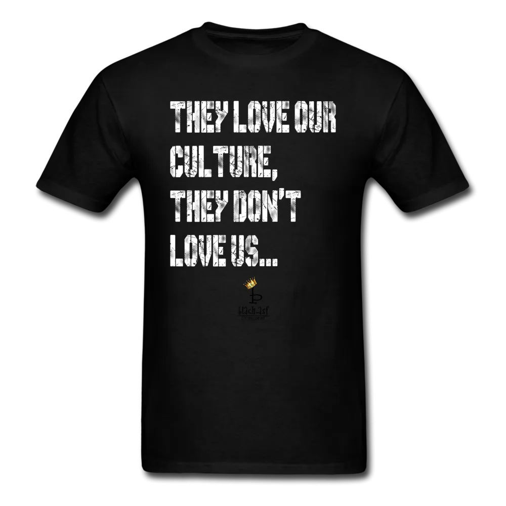 They Love Our Culture - Unisex Classic T-Shirt