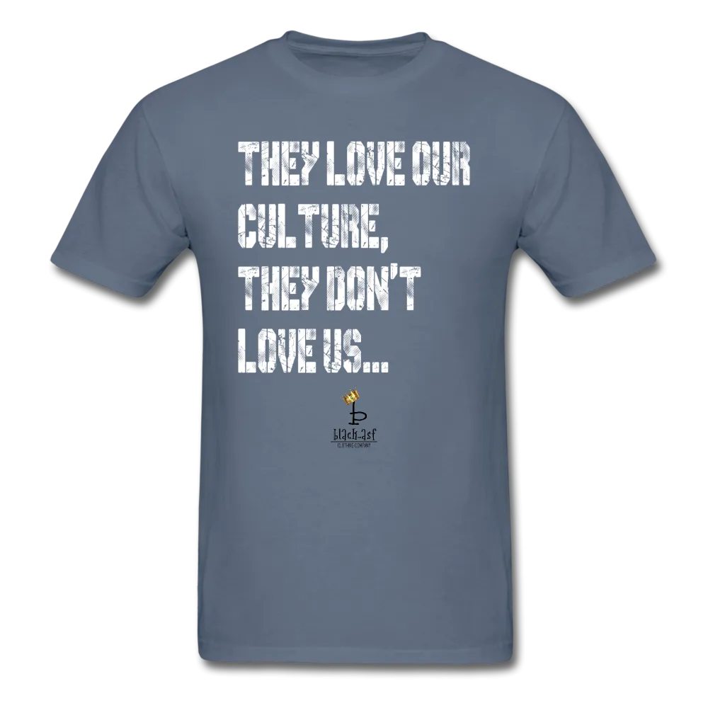 They Love Our Culture - Unisex Classic T-Shirt