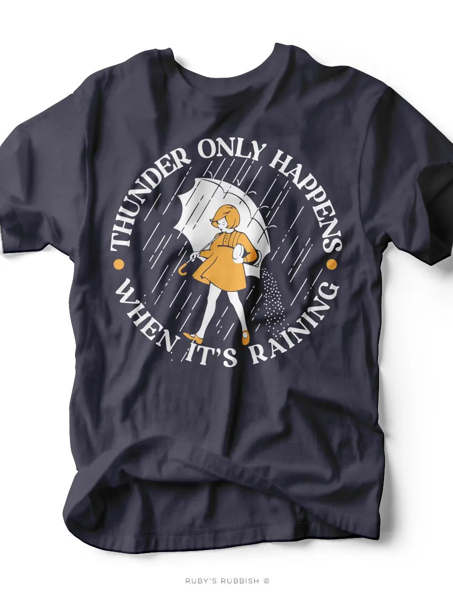 Thunder Only Happens When It's Raining | Women's T-Shirt | Ruby’s Rubbish®