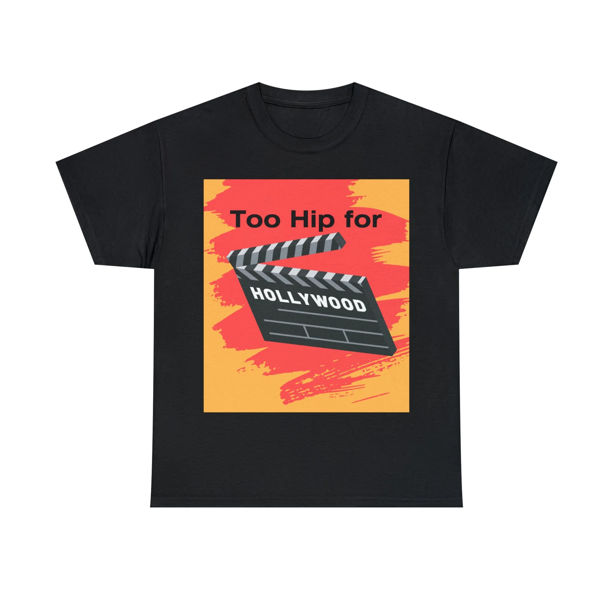 Too Hip For Hollywood Unisex Heavy Cotton Tee
