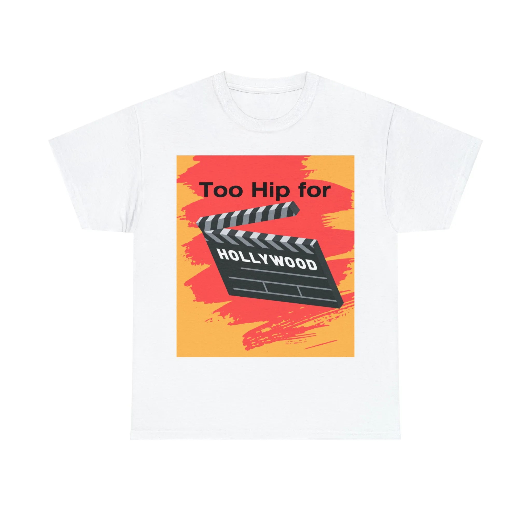 Too Hip For Hollywood Unisex Heavy Cotton Tee