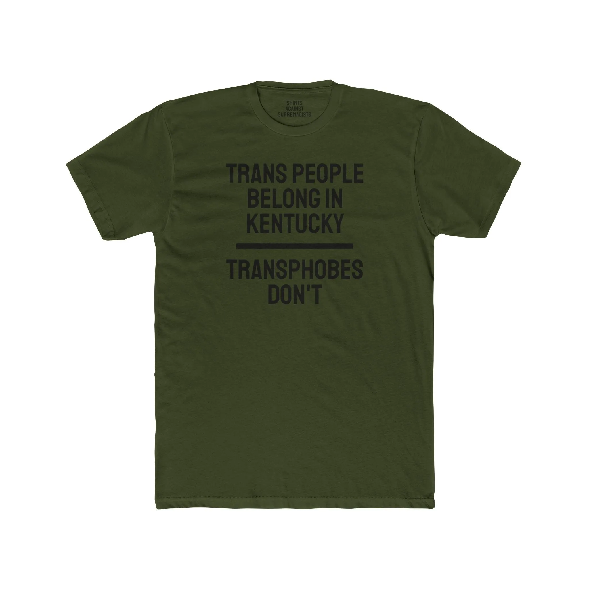 Trans People Belong In Kentucky Transphobes Don't - Unisex Cotton Crew Tee