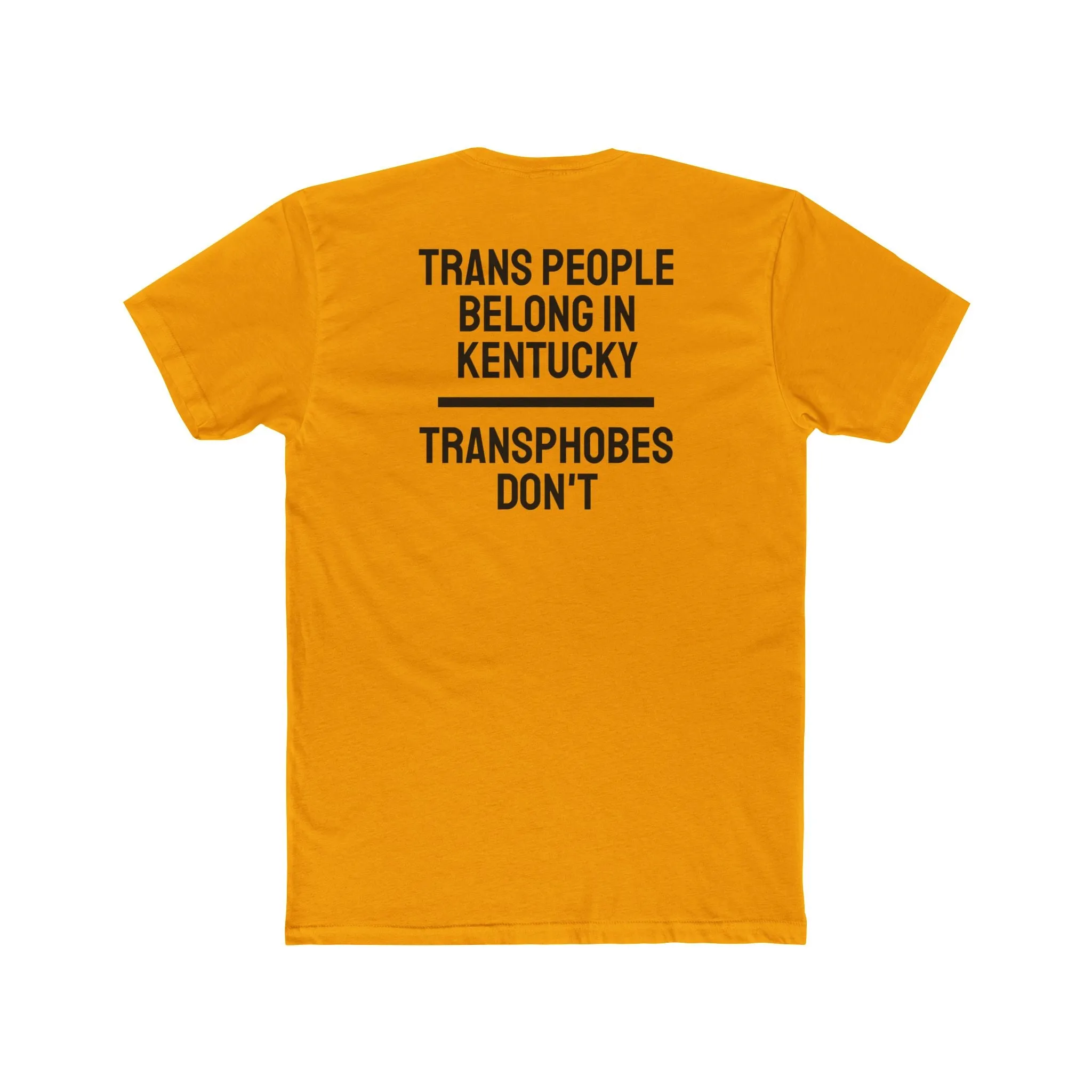 Trans People Belong In Kentucky Transphobes Don't - Unisex Cotton Crew Tee
