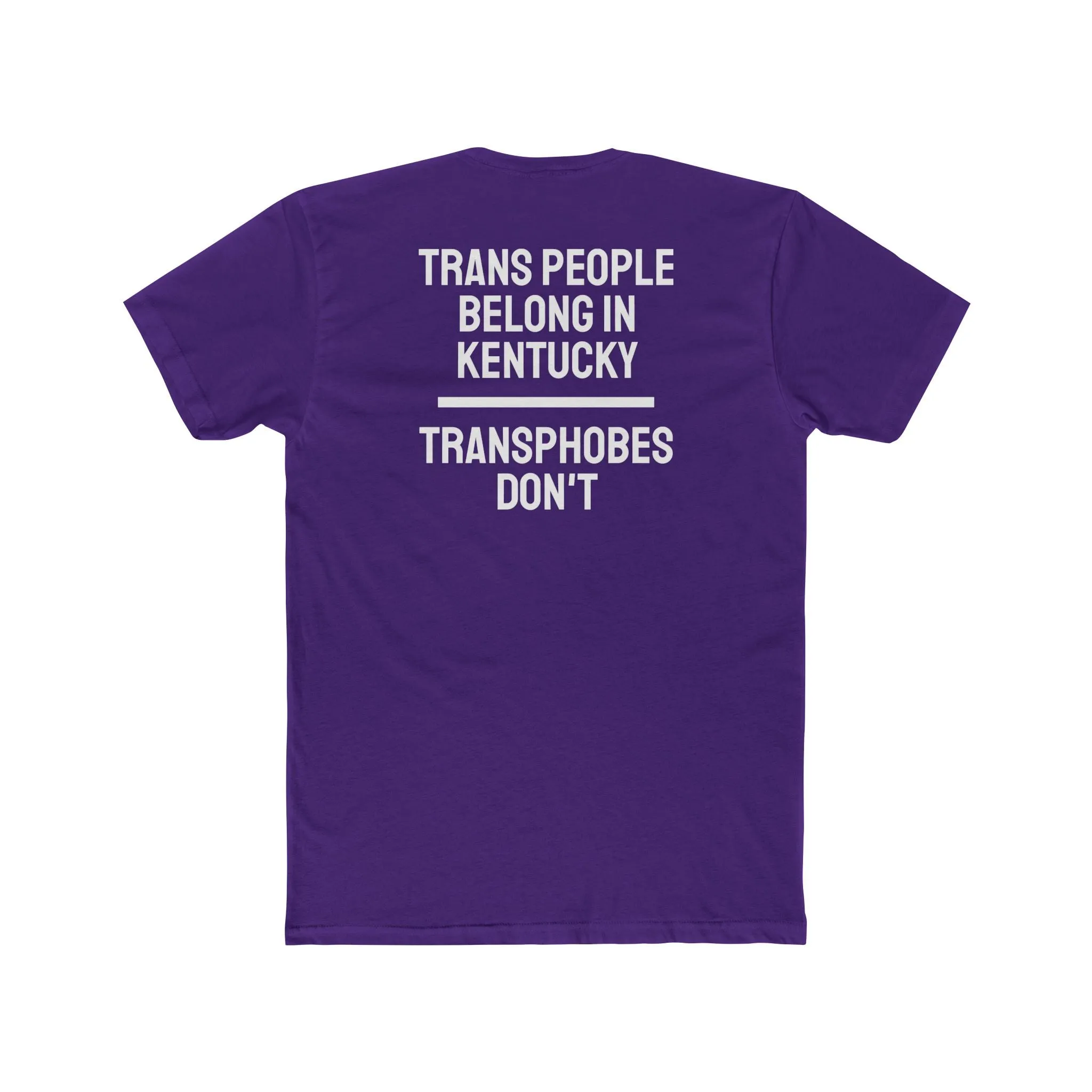 Trans People Belong In Kentucky Transphobes Don't - Unisex Cotton Crew Tee