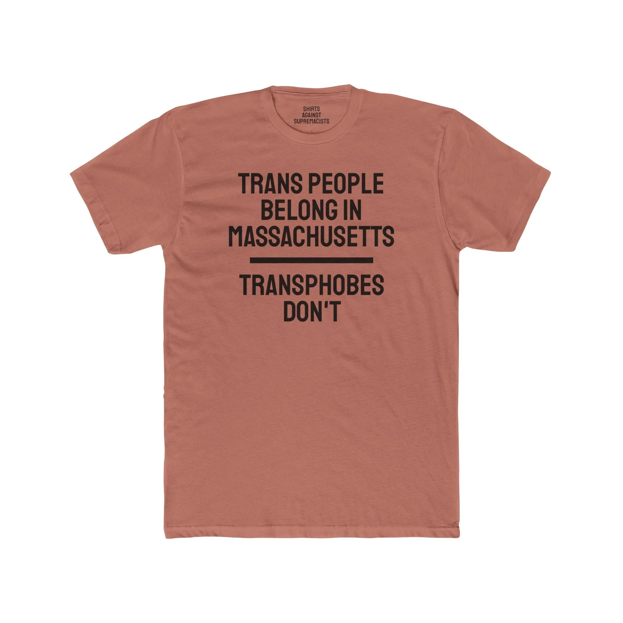 Trans People Belong In Massachusetts Transphobes Don't - Unisex Cotton Crew Tee