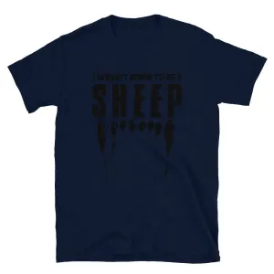 Wasn't Born to be a SHEEP Short-Sleeve Unisex T-Shirt