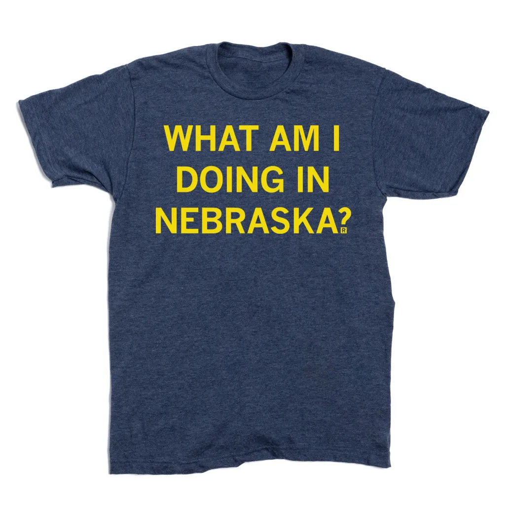 What Am I Doing In Nebraska
