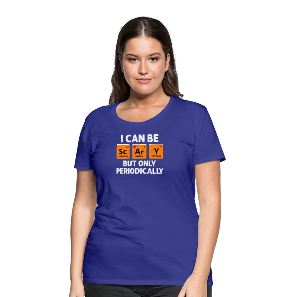 Women's 'I Can Be Sc-Ar-Y' Premium Tee: Geek Out This Halloween with Periodic Table Humor