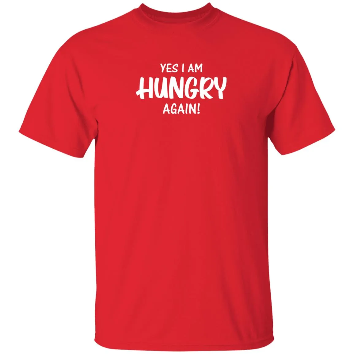 Yes i am Hungry Again T-shirts & Hoodie