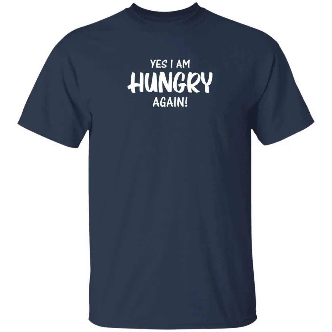 Yes i am Hungry Again T-shirts & Hoodie