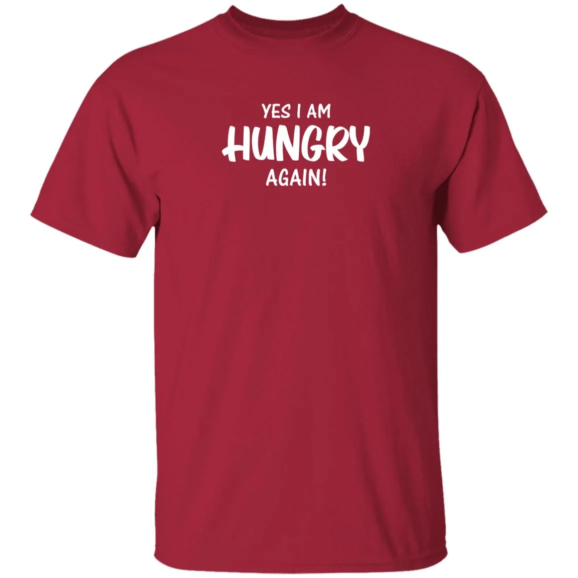 Yes i am Hungry Again T-shirts & Hoodie